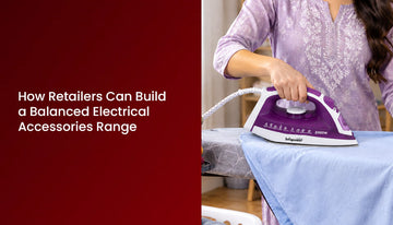 How Retailers Can Build a Balanced Electrical Accessories Range